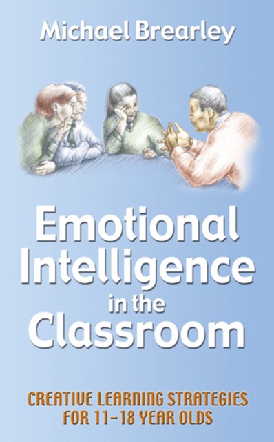 Emotional Intelligence in the classroom : Creative Learning Strategies for 11-18 year olds, EPUB eBook
