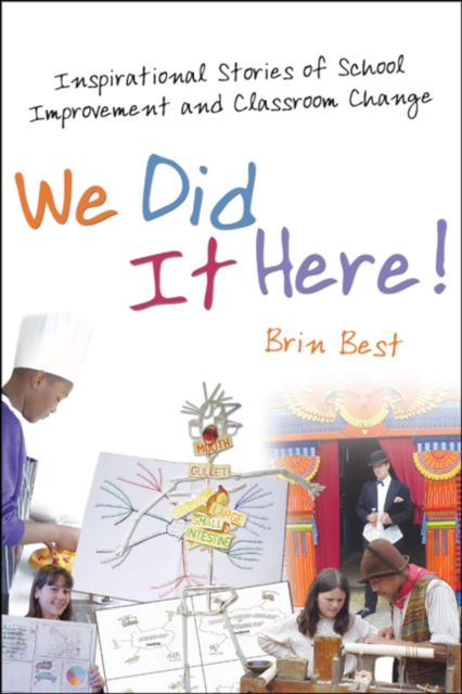 We Did It Here! : Inspirational Stories of School Improvement and Classroom Change, EPUB eBook
