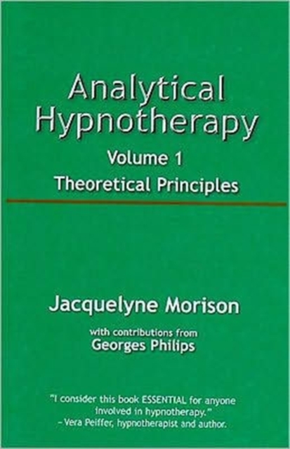 Analytical Hypnotherapy Volume 1 : Theoretical Principles, Paperback / softback Book