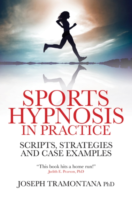 Sports Hypnosis in Practice : Scripts, Strategies and Case Examples, EPUB eBook