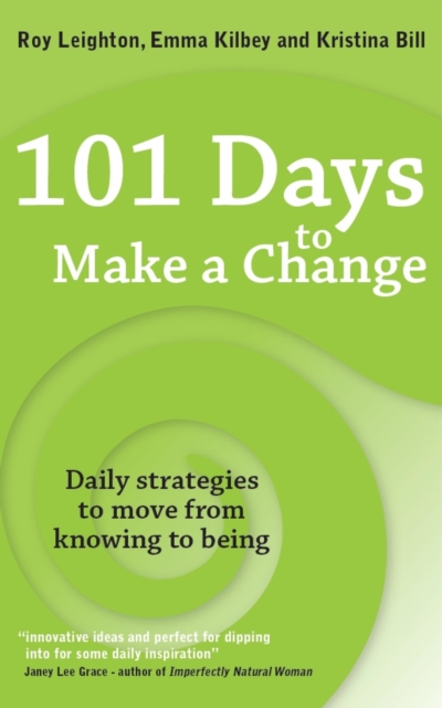 101 Days to Make a Change : Daily strategies to move from knowing to being, EPUB eBook
