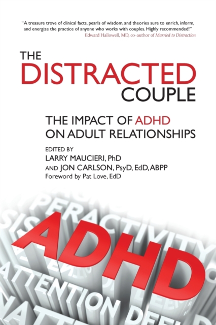 The Distracted Couple : The Impact of ADHD on Adult Relationships, Paperback / softback Book