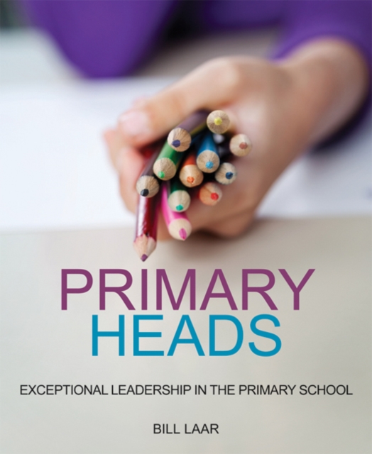 Primary Heads : Exceptional Leadership in the Primary School, Paperback / softback Book
