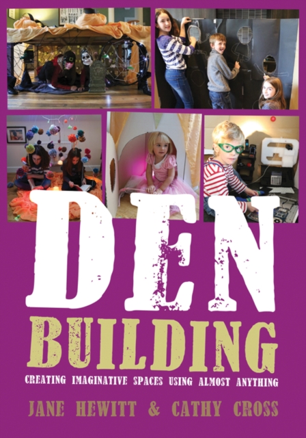 Den Building : Creating imaginative spaces using almost anything, Paperback / softback Book
