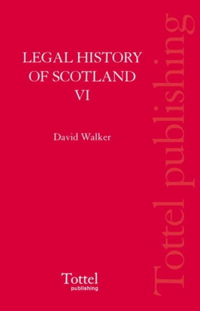 Legal History of Scotland : The Nineteenth Century v. 6, Hardback Book