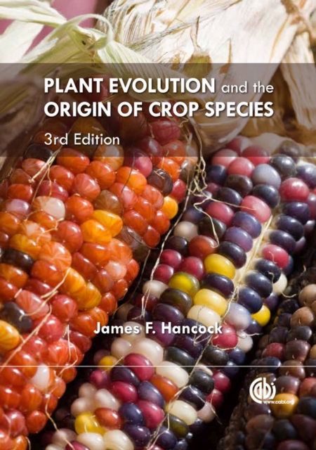 Plant Evolution and the Origin of Crop Species, Hardback Book
