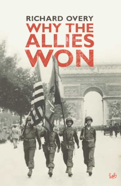 Why The Allies Won, Paperback / softback Book