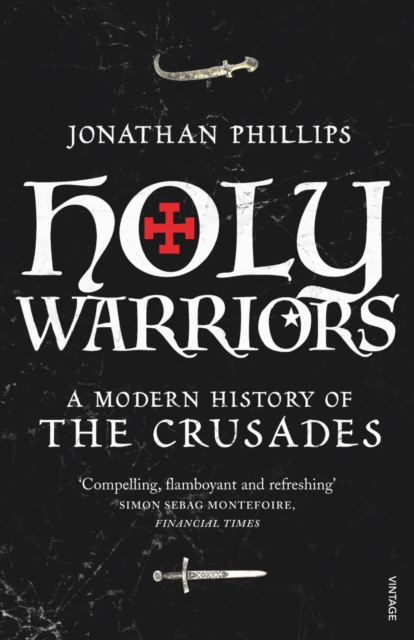 Holy Warriors : A Modern History of the Crusades, Paperback / softback Book