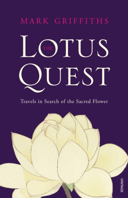 The Lotus Quest : In Search of the Sacred Flower, Paperback / softback Book