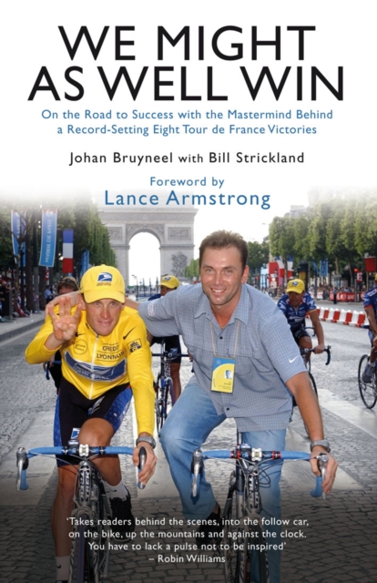 We Might As Well Win : On the Road to Success with the Mastermind Behind a Record-Setting Eight Tour de France Victories, EPUB eBook