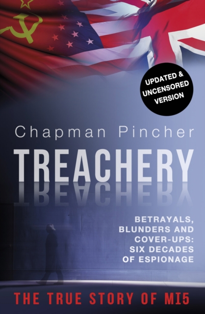 Treachery : Betrayals, Blunders and Cover-Ups: Six Decades of Espionage, EPUB eBook