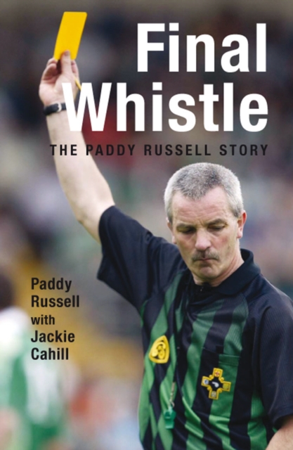 Final Whistle : The Paddy Russell Story, EPUB eBook