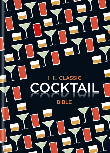 The Classic Cocktail Bible, Hardback Book