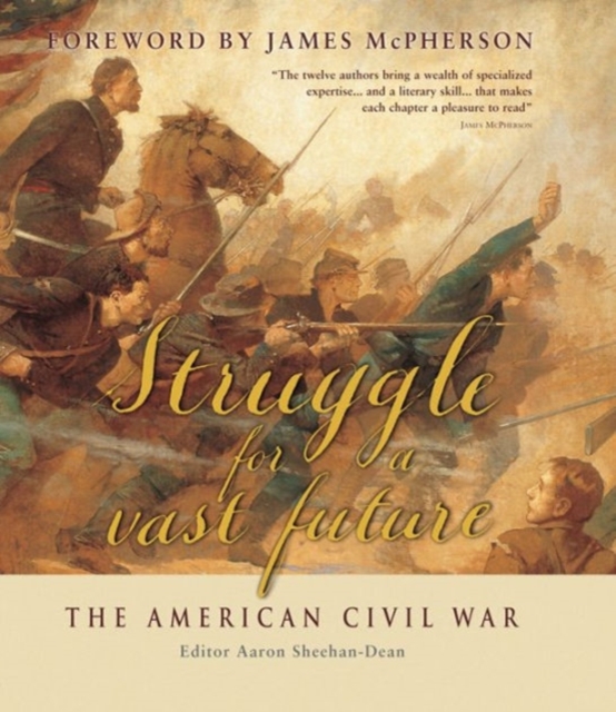 Struggle for a Vast Future : American Civil War, Hardback Book