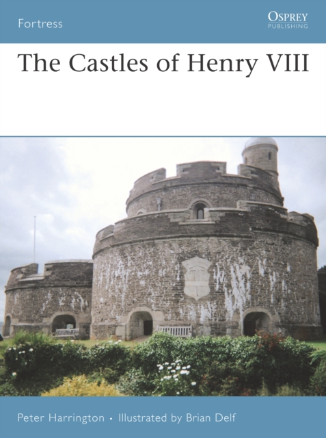 The Castles of Henry VIII, Paperback / softback Book