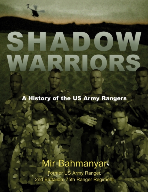 Shadow Warriors : A History of the Us Army Rangers, Paperback Book