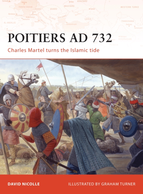 Poitiers AD 732 : Charles Martel Turns the Islamic Tide, Paperback / softback Book