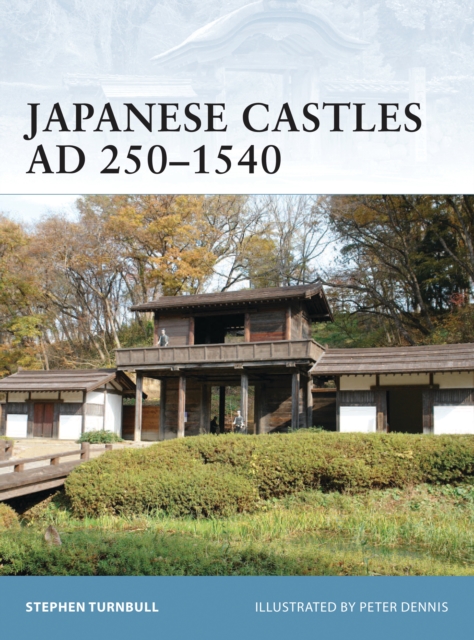 Japanese Castles AD 250-1540, Paperback / softback Book