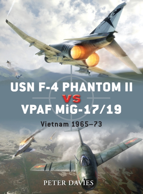 USN F-4 Phantom II vs VPAF MiG-17/19 : Vietnam 1965-73, Paperback / softback Book