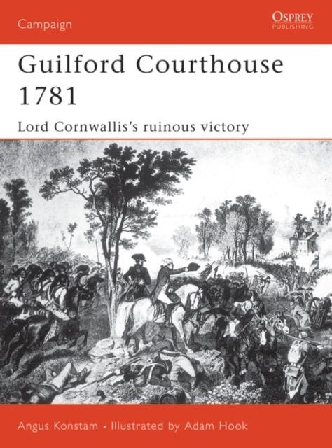Guilford Courthouse 1781 : Lord Cornwallis's Ruinous Victory, PDF eBook