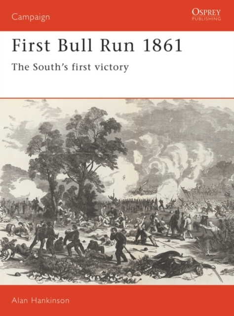 First Bull Run 1861 : The South's First Victory, PDF eBook