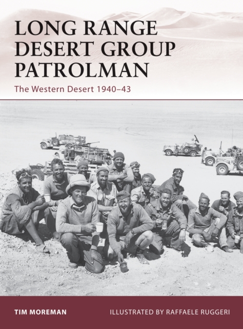 Long Range Desert Group Patrolman : The Western Desert 1940-43, Paperback / softback Book