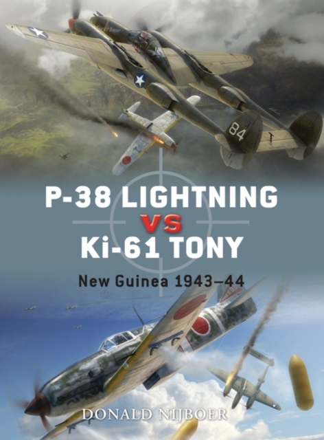 P-38 Lightning vs Ki-61 Tony : New Guinea 1943-44, Paperback / softback Book