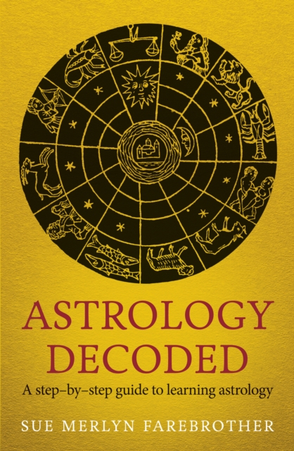 Astrology Decoded : a step by step guide to learning astrology, Paperback / softback Book