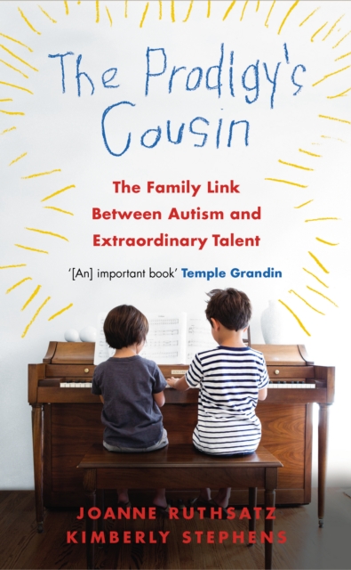 The Prodigy's Cousin : The family link between Autism and extraordinary talent, Paperback / softback Book