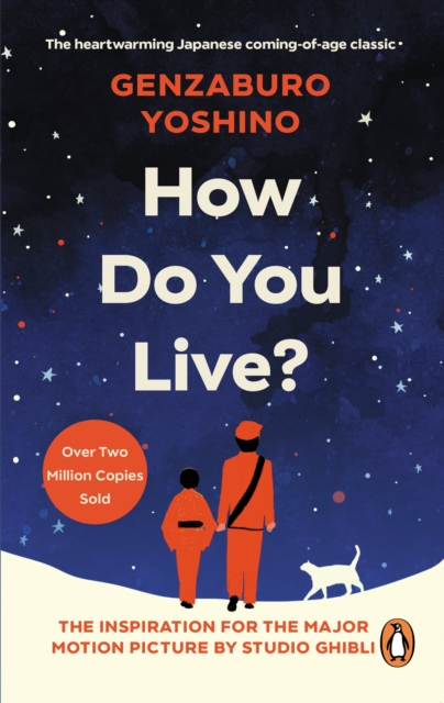 How Do You Live? : The inspiration for The Boy and the Heron, the major new Hayao Miyazaki/Studio Ghibli film, Paperback / softback Book