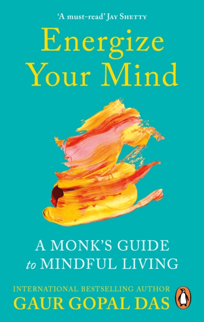 Energize Your Mind : A Monk’s Guide to Mindful Living, Paperback / softback Book