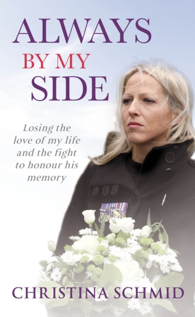 Always by My Side : Losing the Love of My Life and the Fight to Honour His Memory, Hardback Book
