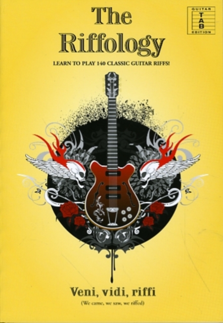 The Riffology : Learn to Play 140 Classic Guitar Riffs, Book Book