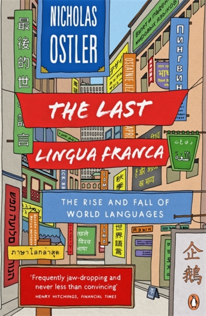 The Last Lingua Franca : The Rise and Fall of World Languages, Paperback / softback Book