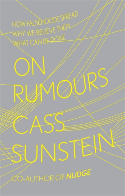 On Rumours : How Falsehoods Spread, Why We Believe Them, What Can Be Done, Hardback Book