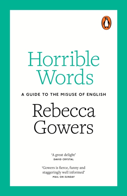 Horrible Words : A Guide to the Misuse of English, EPUB eBook
