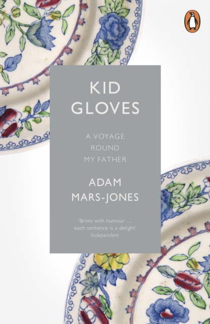 Kid Gloves : A Voyage Round My Father, EPUB eBook