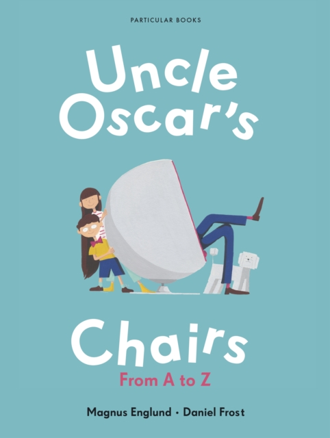 Uncle Oscar's Chairs : From A to Z, EPUB eBook