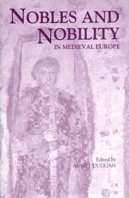 Nobles and Nobility in Medieval Europe : Concepts, Origins, Transformations, PDF eBook