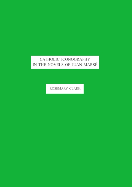 Catholic iconography in the novels of Juan Marse, PDF eBook