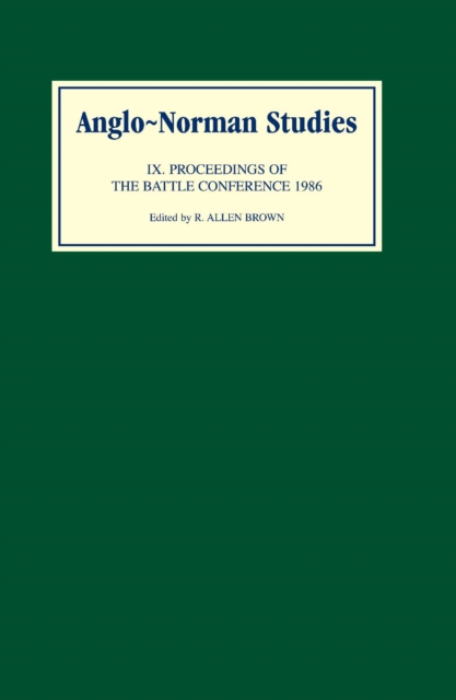 Anglo-Norman Studies IX : Proceedings of the Battle Conference 1986, PDF eBook