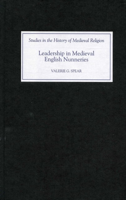 Leadership in Medieval English Nunneries, PDF eBook