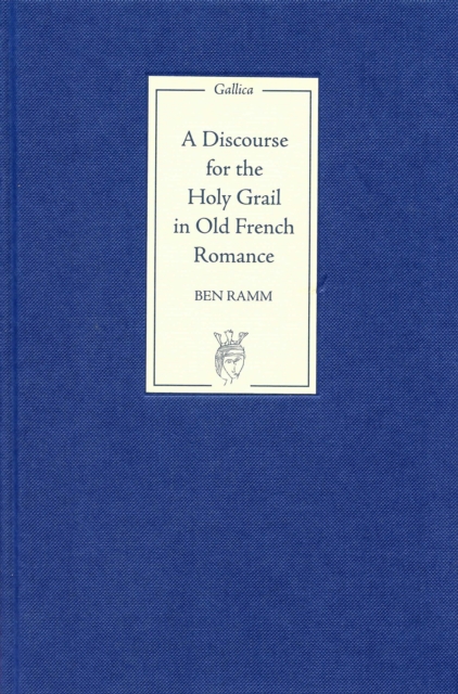 A Discourse for the Holy Grail in Old French Romance, PDF eBook