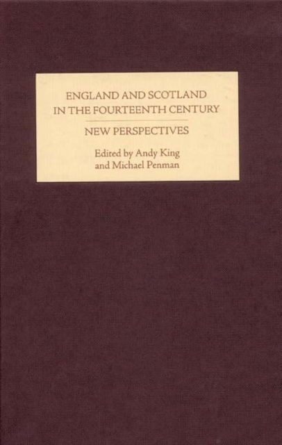 England and Scotland in the Fourteenth Century: New Perspectives, PDF eBook