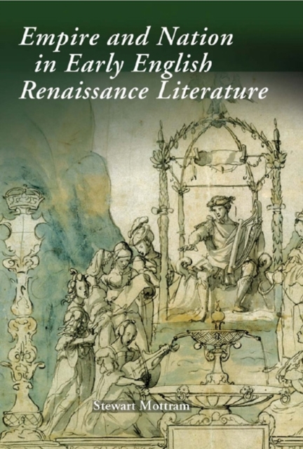 Empire and nation in early English Renaissance literature, PDF eBook