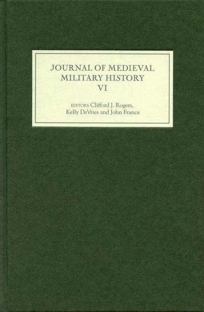 Journal of Medieval Military History : Volume VI, PDF eBook