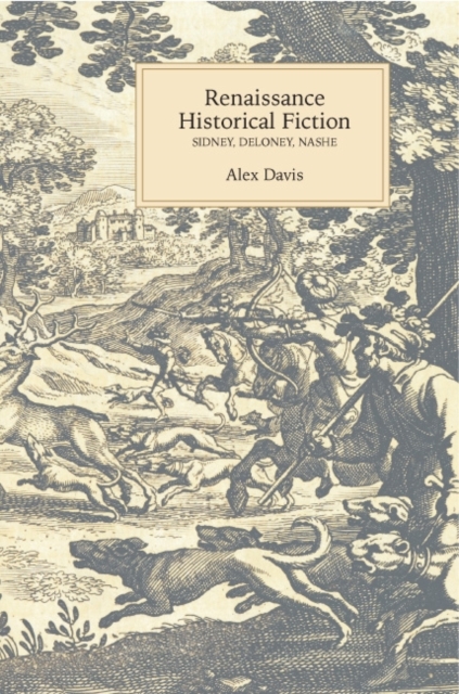 Renaissance Historical Fiction : Sidney, Deloney, Nashe, PDF eBook