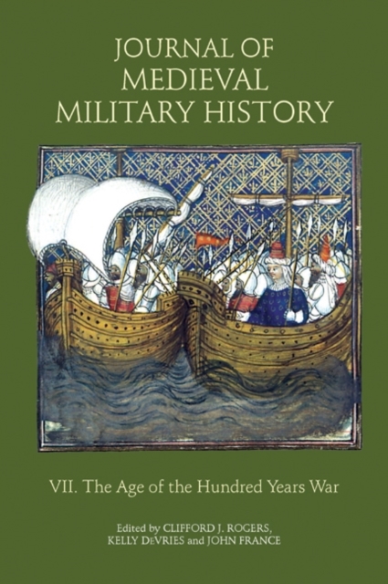 Journal of Medieval Military History : Volume VII: The Age of the Hundred Years War, PDF eBook