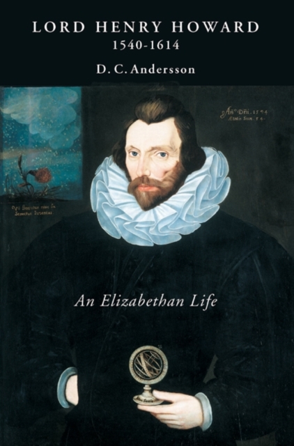 Lord Henry Howard (1540-1614): an Elizabethan Life, PDF eBook