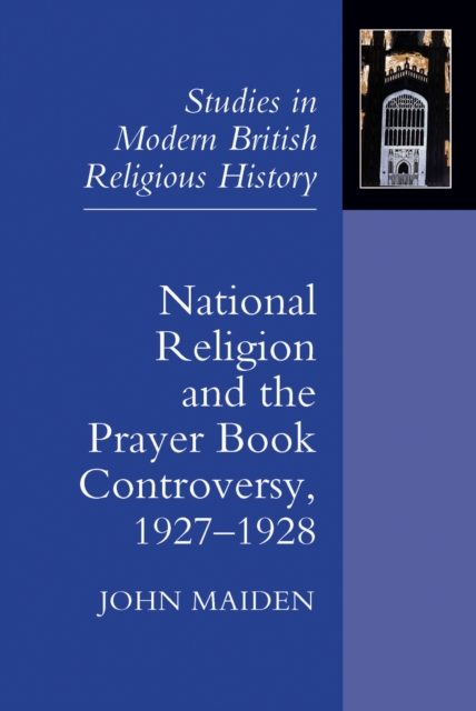 National Religion and the Prayer Book Controversy, 1927-1928, PDF eBook